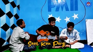 Cover Song Saat Kau Pergi [upl. by Anieral647]