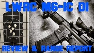 LWRC M6IC  DI Review and Range Report [upl. by Euseibbob]