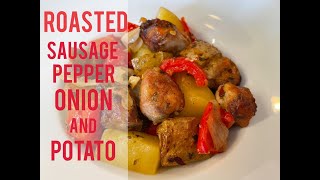 Roasted Sausage Peppers Onions and Potatoes [upl. by Welcome]