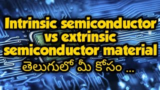 Difference between Intrinsic semiconductor and extrinsic semiconductor material [upl. by Ahsiyn506]