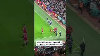 BrunoFernandes on penalty vs Chelsea 11 premier league [upl. by Gunar]