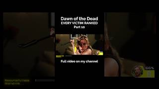 Ranking Every Victim in Dawn of the Dead  Part 16 horror horrormovies zombies [upl. by Yddet]