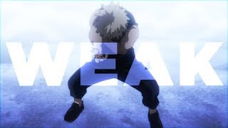 Bakugou Katsuki  WEAK AMV [upl. by Egbert430]