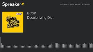 Decolonizing Diet part 1 of 2 [upl. by Nahsaj465]