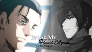 Eren amp Mikasa AMV Manga Break My Heart Again [upl. by Neltiak]