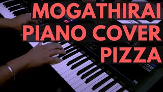 Mogathirai  Pizza  Piano Cover [upl. by Nassir]