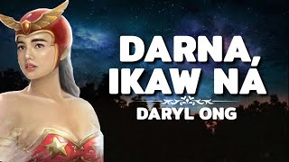 DARNA IKAW NA  DARYL ONG Lyrics  JAN amp REM [upl. by Camella]