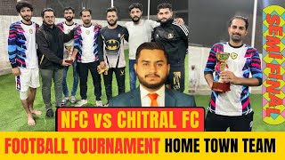 Semi final  Home town Football team  NFC Vs CHITRAL FC  Football tournament [upl. by Mcmahon]