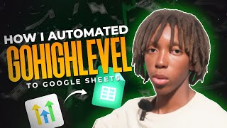 How I Automated GoHighLevel with Google Sheets StepbyStep [upl. by Moncear]