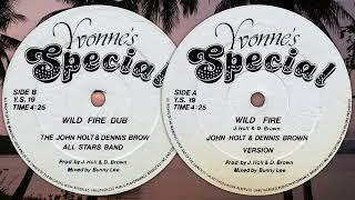 Wild Fire  Version  Wild Fire Dub  John Holt amp Dennis Brown [upl. by Katleen]