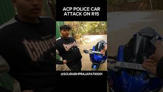 Acp police car attack on r15 shorts youtubeshorts [upl. by Ernaline843]