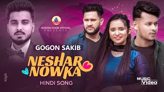 GOGON SAKIBNeshar Nowka  Hindi Music Video  LOVEBIRDS ZONE  New Video Song 2023 [upl. by Burrell]