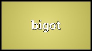 Bigot Meaning [upl. by Tatiania]