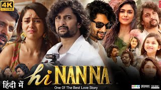 Hi Nanna Full Movie in Hindi Dubbed  Nani  Mrunal Thakur  Ritika Nayak  Review amp Facts HD [upl. by Eneja]