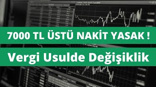 7000 TL Üstü Nakit Ödeme Yasak Yeni Vergi Düzenlemesi vergi nakitödeme vergiusulkanunu [upl. by Ck744]