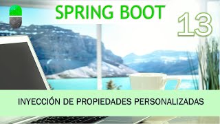 Curso Spring Boot Inyección de propiedades personalizadas Vídeo 13 [upl. by Marchese]