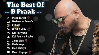 Best Of B Praak  B Praak All Song  B Praak Latest Hindi Punjabi Song  New Bollywood Songs B Praak [upl. by Sankey]