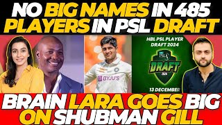 NO Big NAMES in PSL 2024 Draft  Brian Lara on Shubman Gill [upl. by Nageem418]