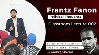 Frantz Fanon Political Thought  Western Political Thought by Anurag Sharma  UGC NET  UPSC [upl. by Aemat]