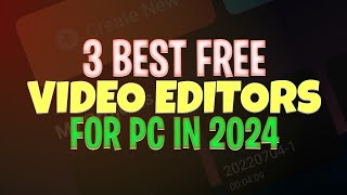 3 Best Free Video Editors for PC No Watermark  Best Video Editing Software in 2024 [upl. by Heiney]