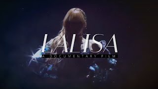 LALISA A Documentary Film [upl. by Enimisaj]