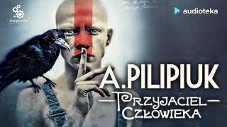 Andrzej Pilipiuk quotPrzyjaciel człowiekaquot  audiobook [upl. by Aenej191]