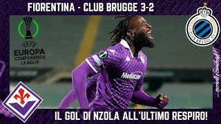 FIORENTINA  CLUB BRUGGE 32 il GOL di NZOLA allULTIMO RESPIRO e SOLITI ERRORI SERVE una IMPRESA [upl. by Malka475]