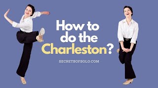 HOW TO DANCE the CHARLESTON basic step EVERYTHING youve ever wanted TO KNOW [upl. by Borer83]