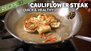 15 Minute Healthy Cauliflower Steak with a Garlic Chili Lemon Caper Dressing [upl. by Bagley751]