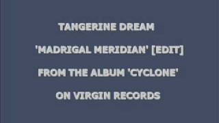 Tangerine Dream  Madrigal Meridian Edit [upl. by Akeinahs559]