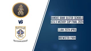 Danske Bank Ulster Schools 15½ McEvoy Cup Final 2024 🏆 [upl. by Ellemrac]