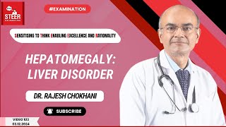 Hepatomegaly  Liver Disorders  STEER Video 103  Dr Rajesh Chokhani  hepatomegaly clinicaltips [upl. by Farver]