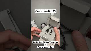 Coros Vertix 2S Initial Out Of Box Hands On Review vs Coros Apex 2 Pro [upl. by Warrick]