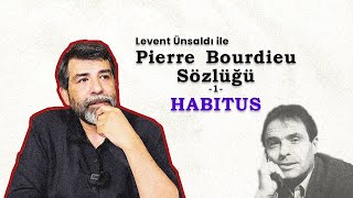 Pierre Bourdieu Sözlüğü 1 Habitus [upl. by Marika]