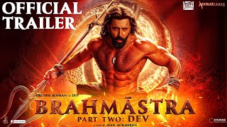 Brahmastra Part 2 Dev  Official Trailer Ranbir Kapoor Alia bhatt Hrithik Roshan Ayan Concept [upl. by Glynas821]