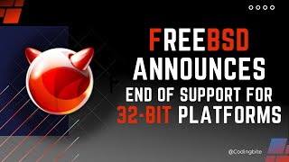 FreeBSD Announces End of Support for 32bit Platforms [upl. by Terti123]