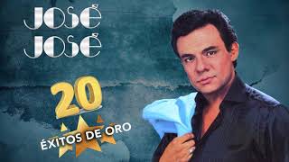 Jose Jose  20 Exitos de Oro [upl. by Ettenuj]