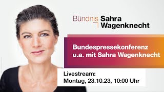 Bundespressekonferenz ua mit Sahra Wagenknecht 231023 [upl. by Buseck]