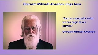 Omraam Mikhaël Aïvanhov sings AUM or AOUM new HD version [upl. by Naxela]