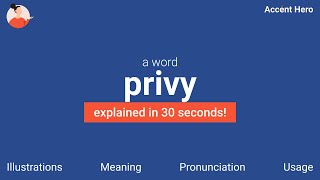 PRIVY  Meaning and Pronunciation [upl. by Ebehp]