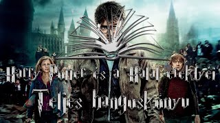 Harry Potter és a Halál ereklyéi  Teljes hangoskönyv  2 rész [upl. by Leanahtan]