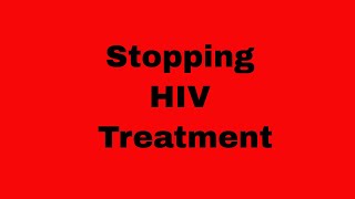 Is choosing to stop HIV medications a choice [upl. by Saxe]