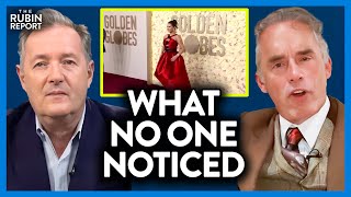 Jordan Peterson amp Piers Morgan Notice Something About the Golden Globes No One Noticed [upl. by Tenej]