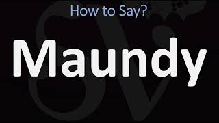 How to Pronounce Maundy CORRECTLY [upl. by Garrard]