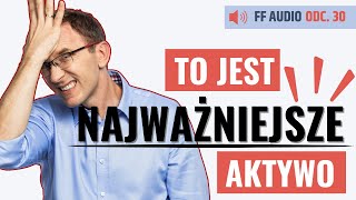 W to zainwestuj od razu Najważniejsze aktywo  Finansowa Forteca Audio odc 30 [upl. by Josephina514]