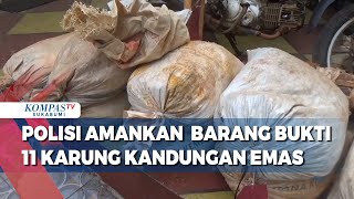 Gurandil Ditangkap Polisi Amankan 11 Karung Kandungan Emas [upl. by Renckens]