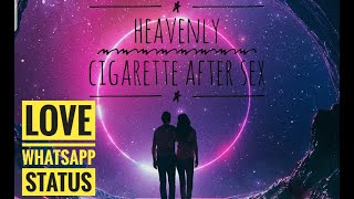 Couple Love Whatsapp Status ❤️Heavenly  Cigarettes after sex  Lyrics [upl. by Atlante25]