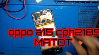 oppo a15 cph2185 matot [upl. by Ashleigh]