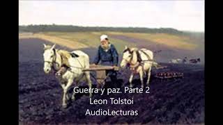 Leon Tolstoi quotGuerra y Paz Parte 2quot Audiolibro completo en español latino [upl. by Dreher]