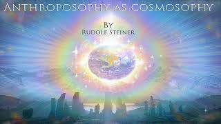 Anthroposophy as Cosmosophy by Rudolf Steiner [upl. by Aleemaj]